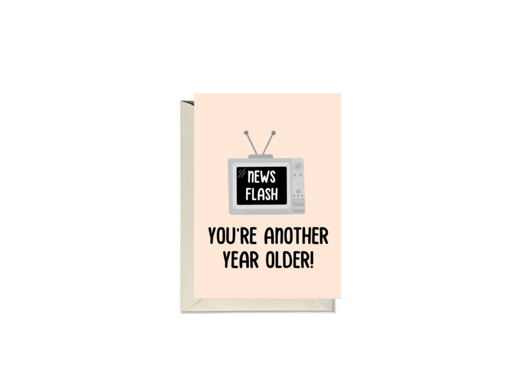 News Flash! You’re Another Year Older TV Card