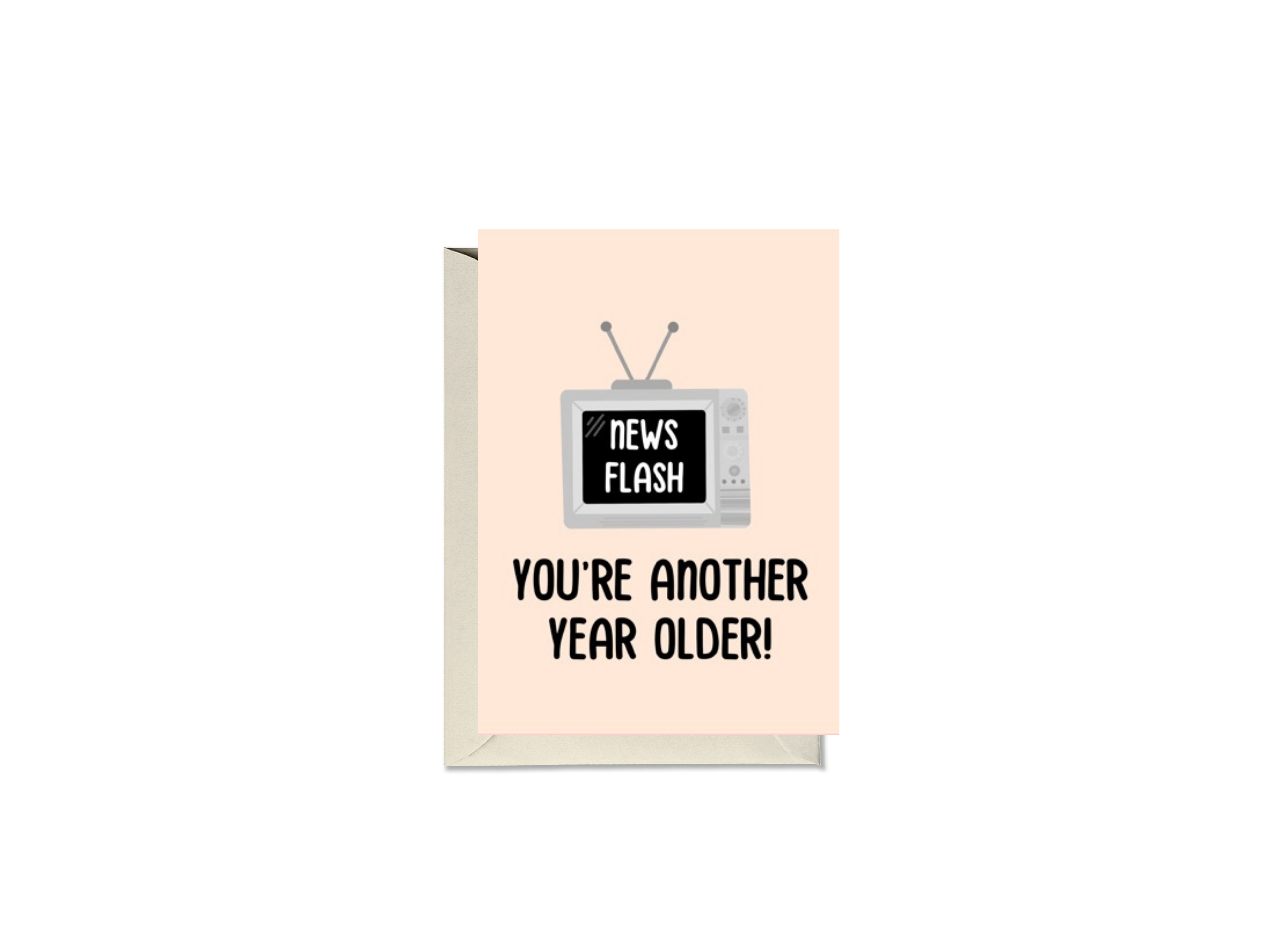 News Flash! You’re Another Year Older TV Card