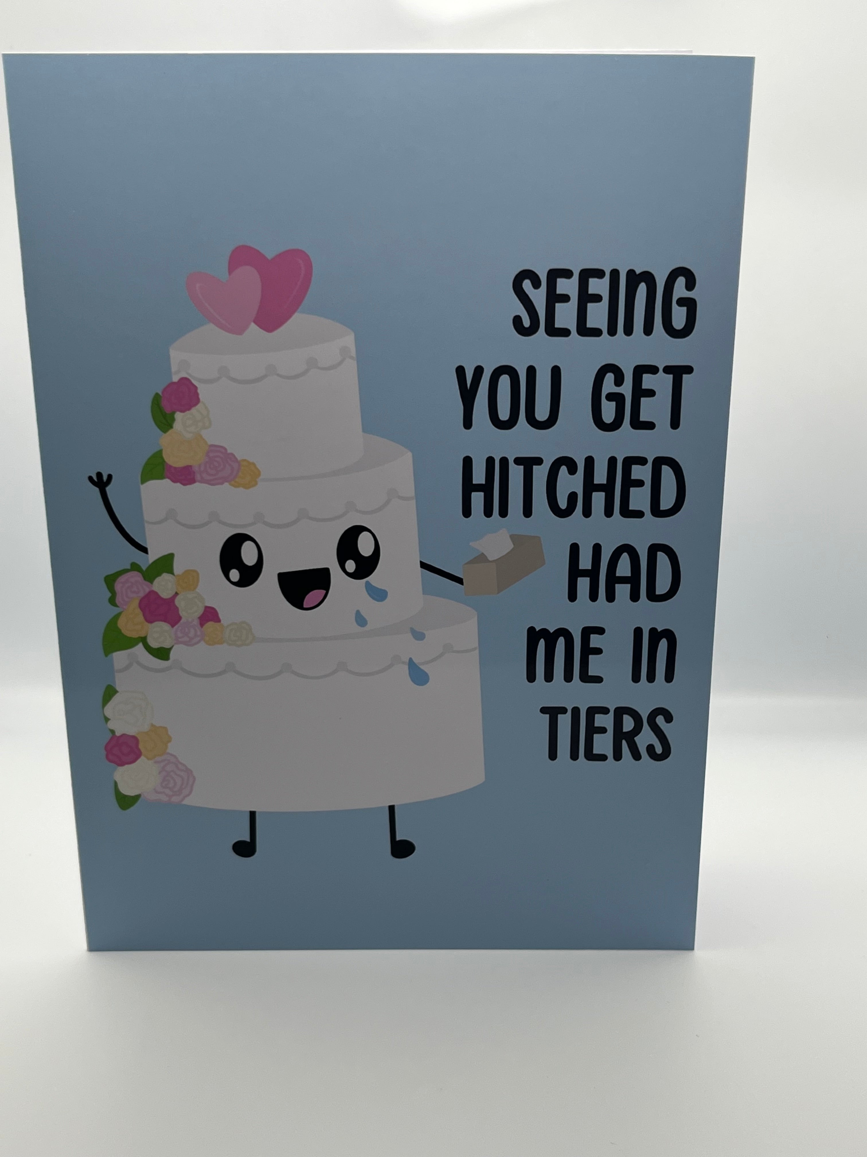 Seeing You Get Hitched Had Me In Tiers card