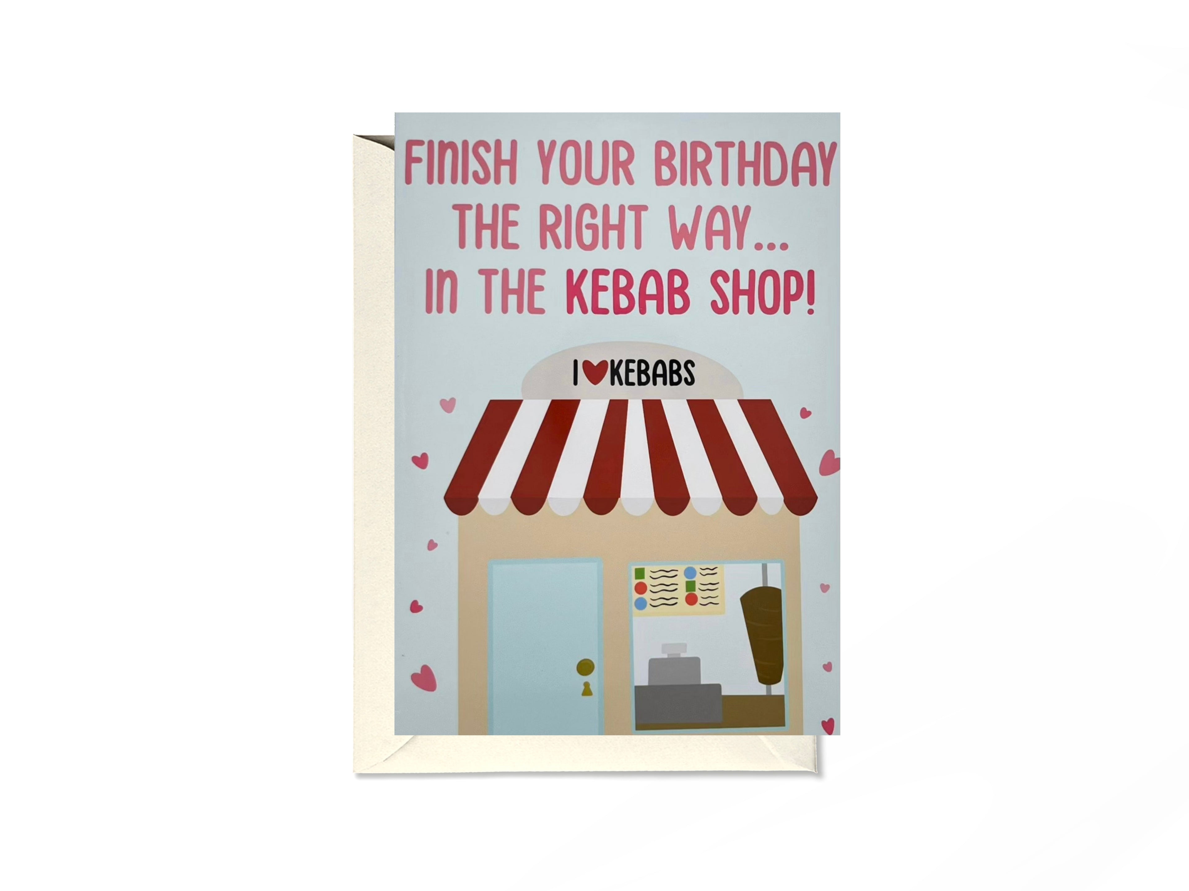 Finish Your Birthday The Right Way In The Kebab Shop Card