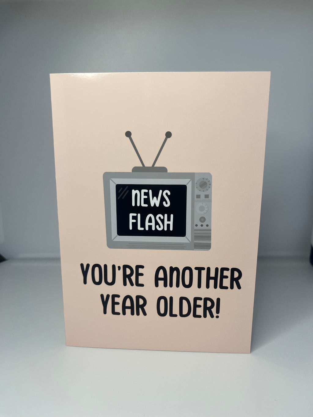 News Flash! You’re Another Year Older TV Card