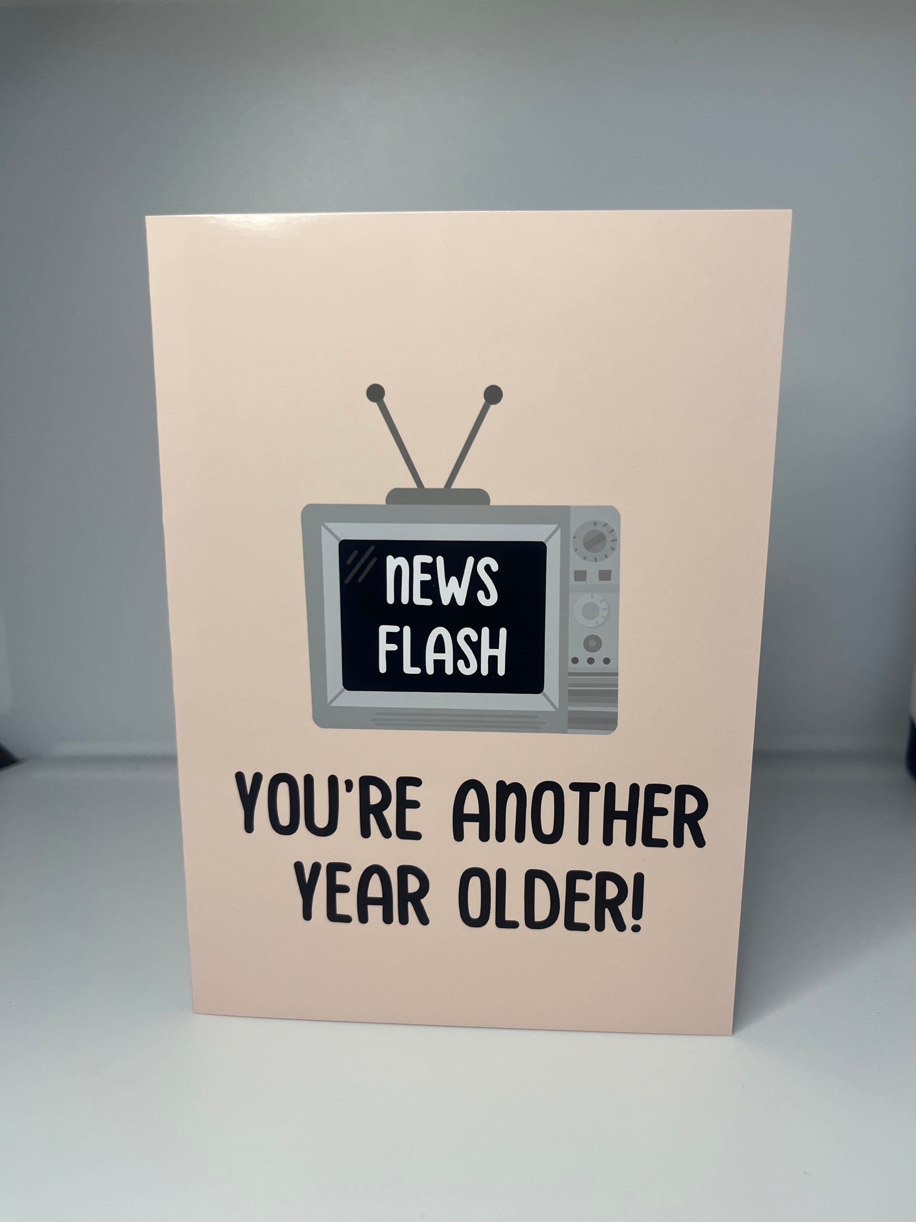 News Flash! You’re Another Year Older TV Card