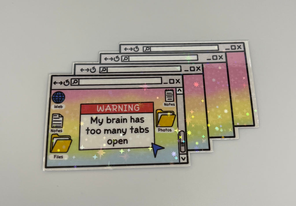 Warning My Brain Has Too Many Tabs Open Sticker