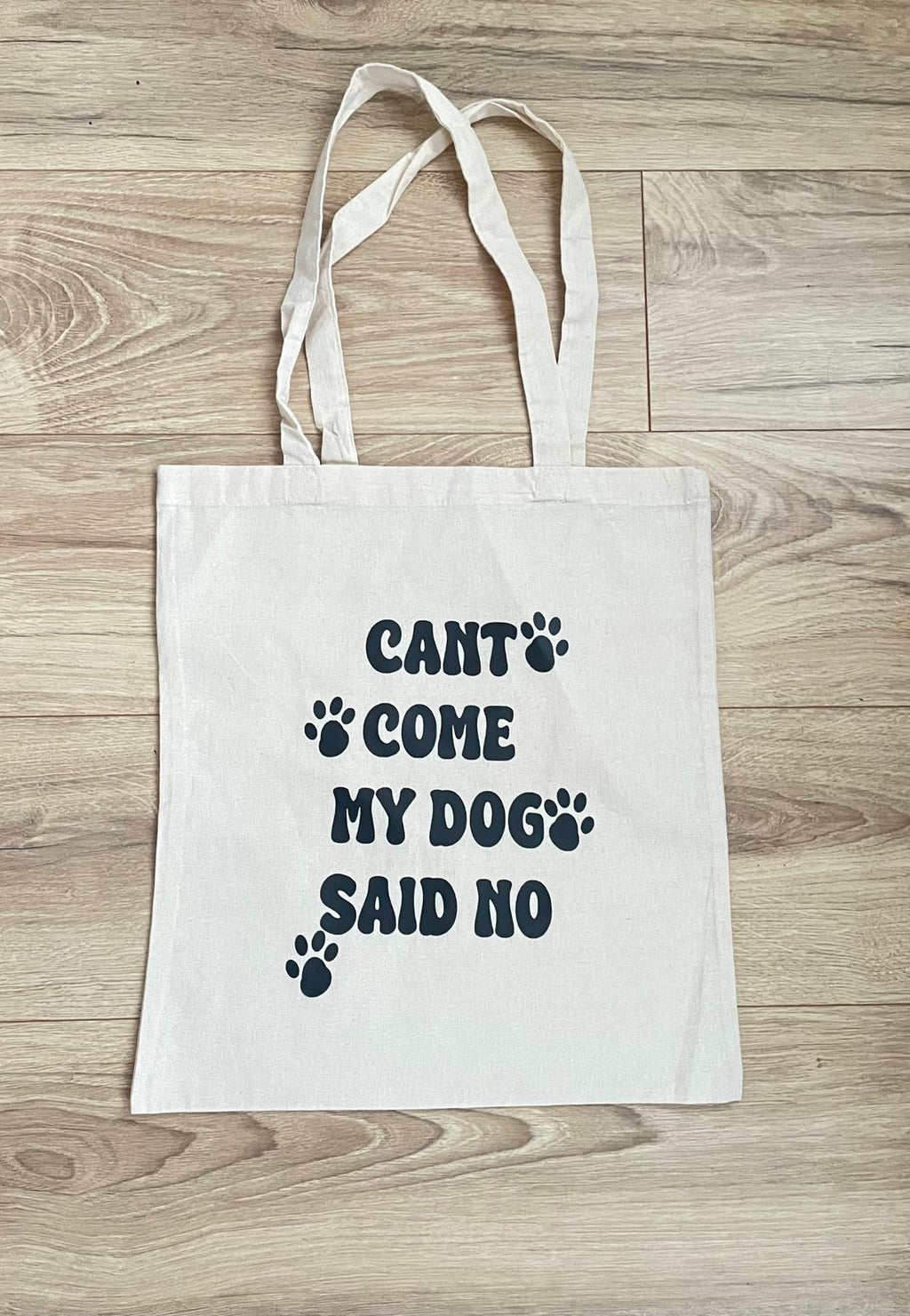 Can’t Come My Dog Said No Paw Print Tote Bag