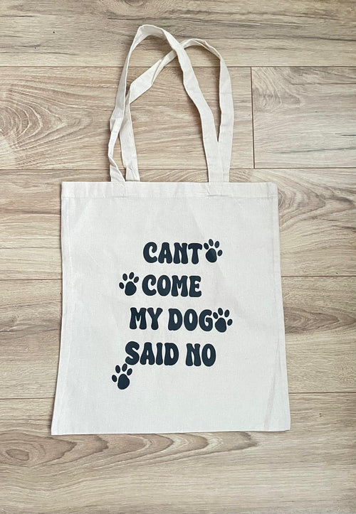 Can’t Come My Dog Said No Paw Print Tote Bag