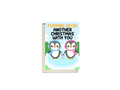 Flipping Heck! Another Christmas With You Penguin Card