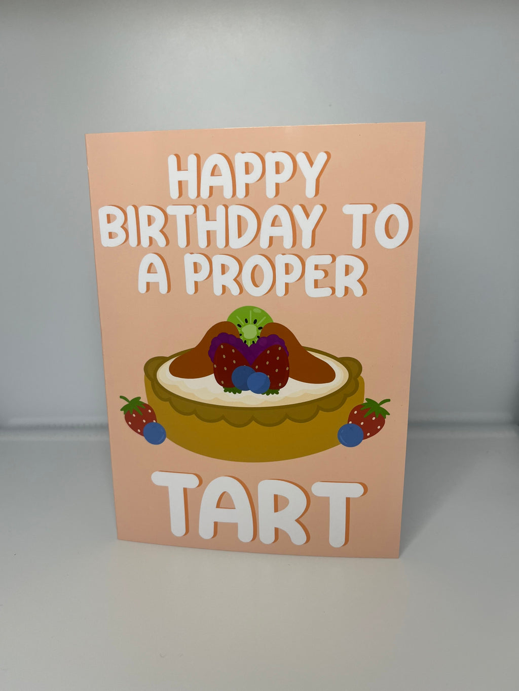 Happy Birthday To A Proper Tart Card