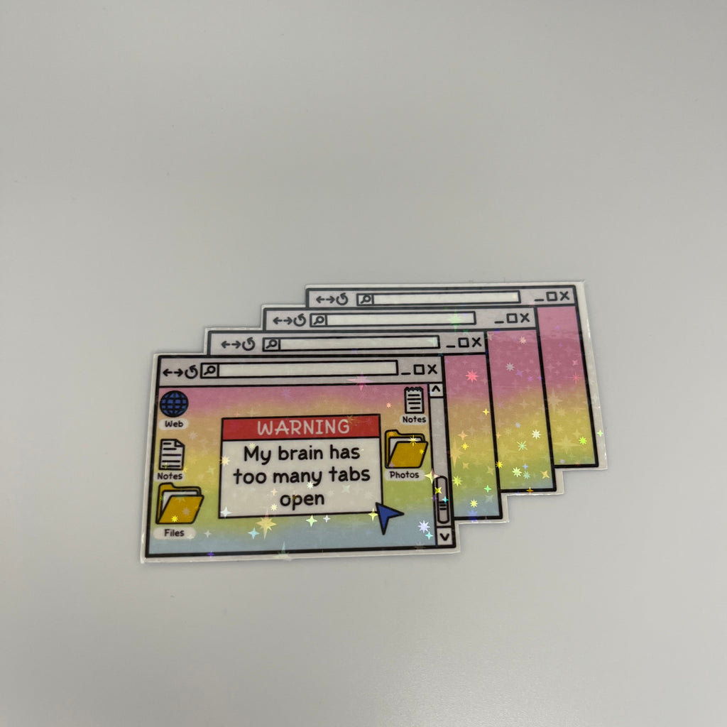 Warning My Brain Has Too Many Tabs Open Sticker