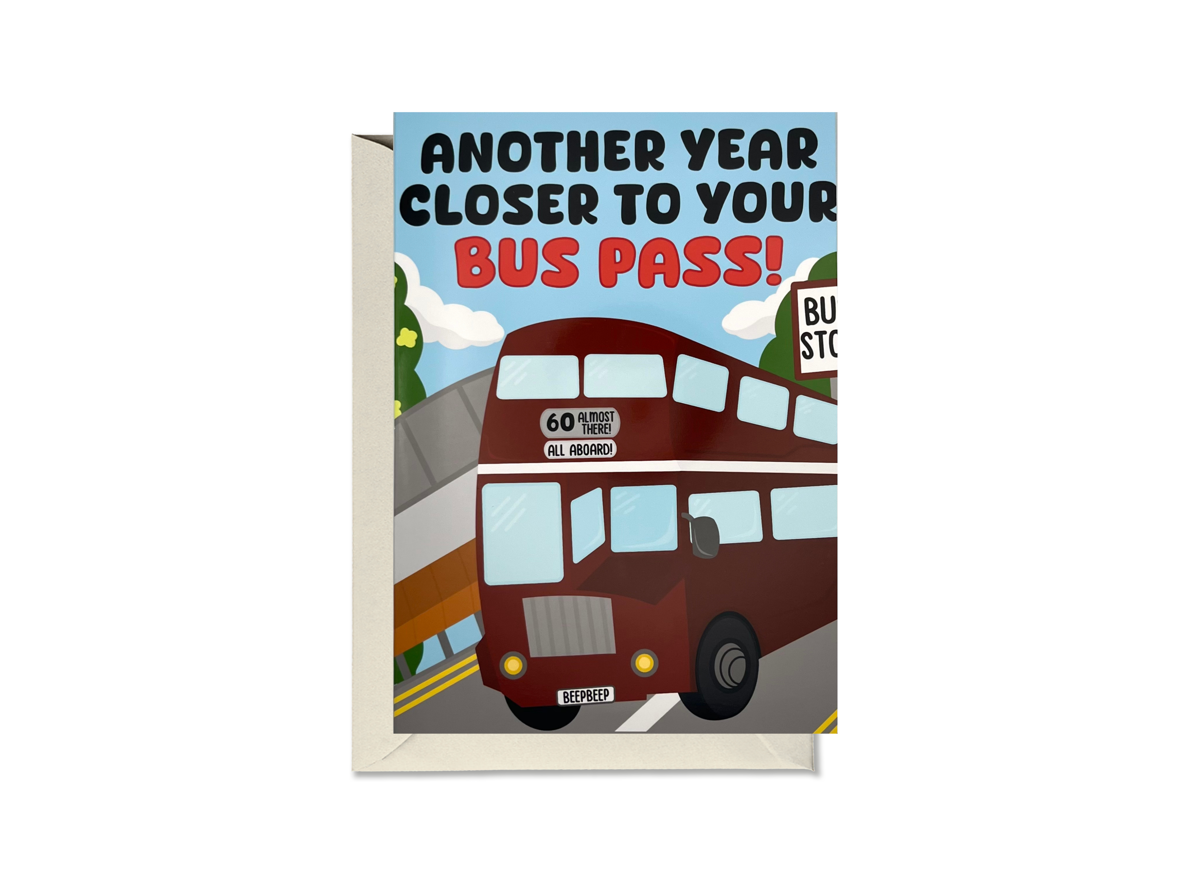 Another Year Closer To Your Bus Pass Card