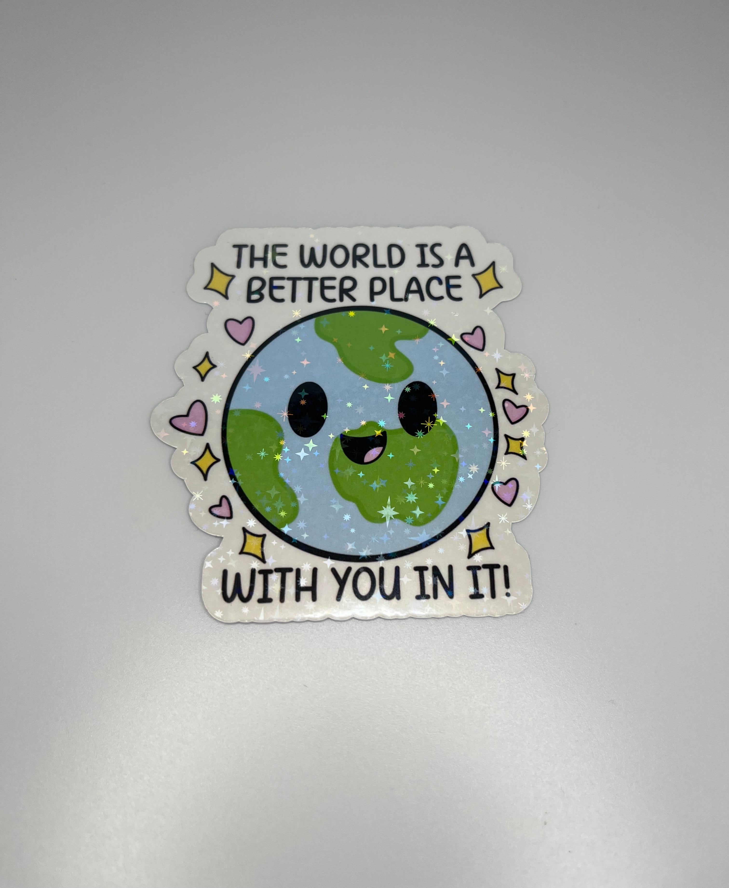 The World Is A Better Place With You In It Sticker