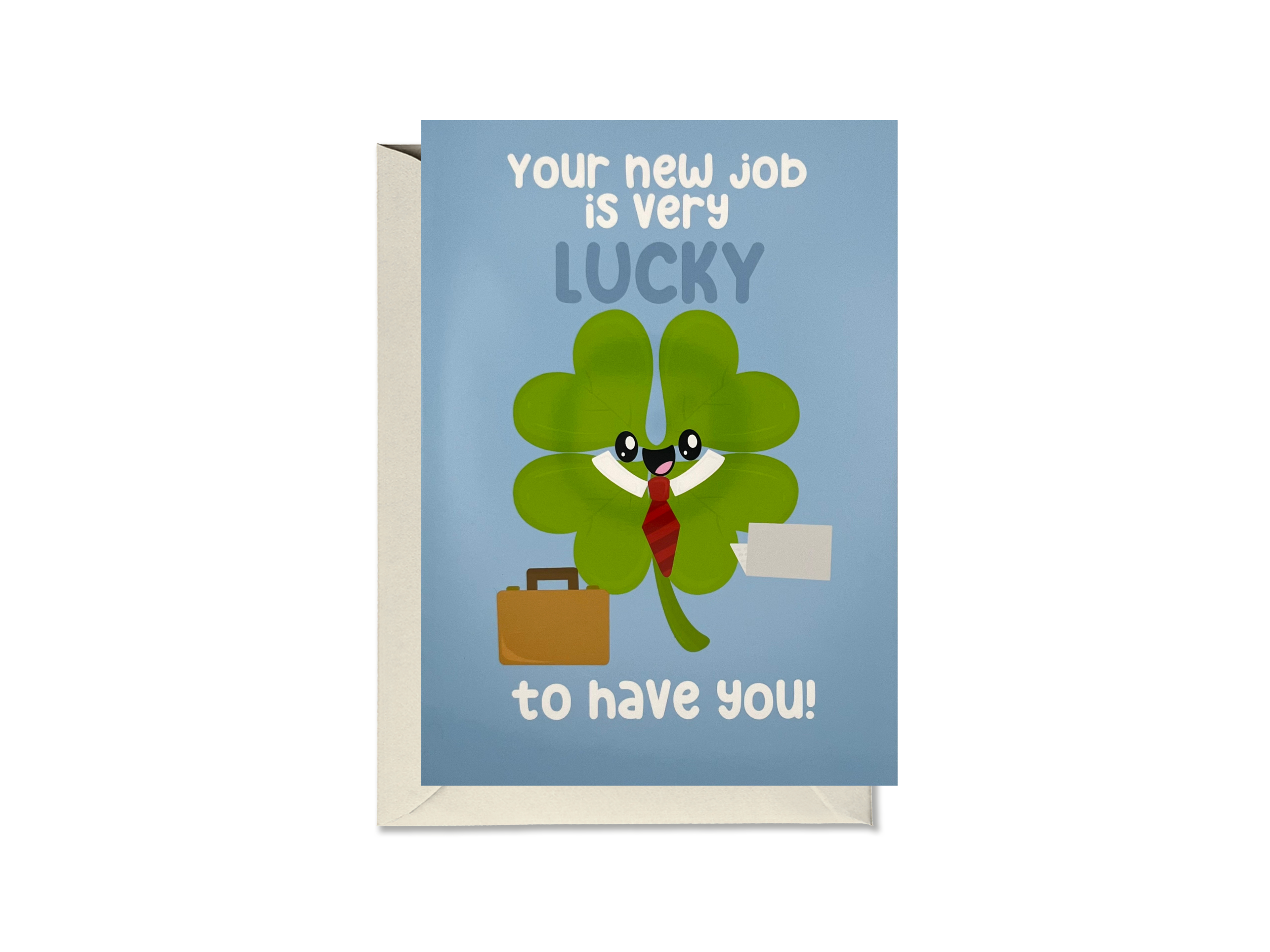 Your New Job Is Very Lucky To Have You Card