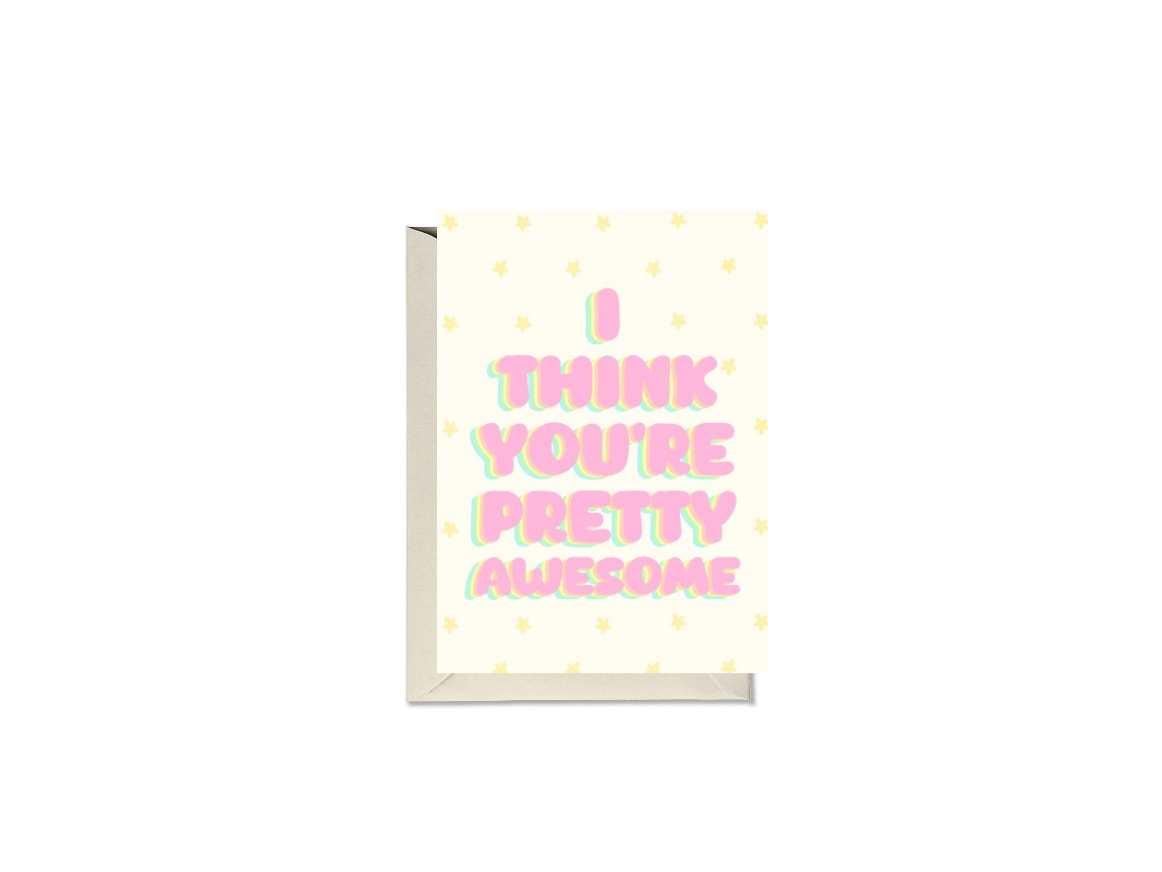 I Think You're Pretty Awesome Card