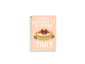 Happy Birthday To A Proper Tart Card