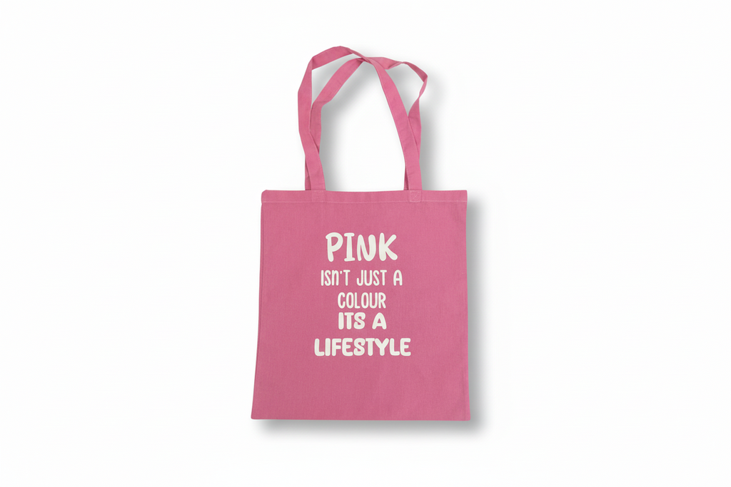 Pink Isn’t Just A Colour It’s A Lifestyle Tote Bag