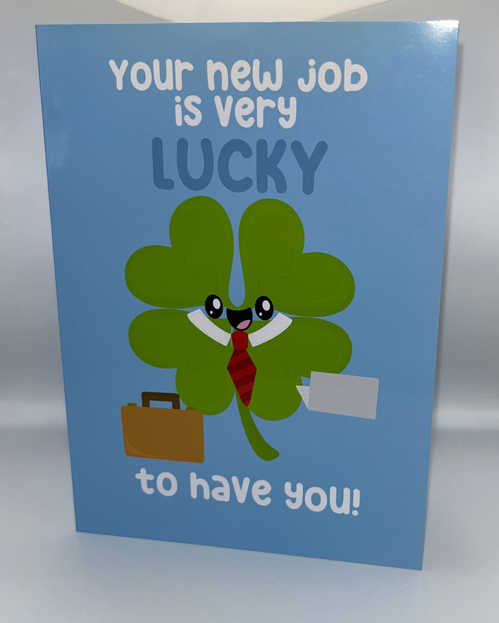 Your New Job Is Very Lucky To Have You Card