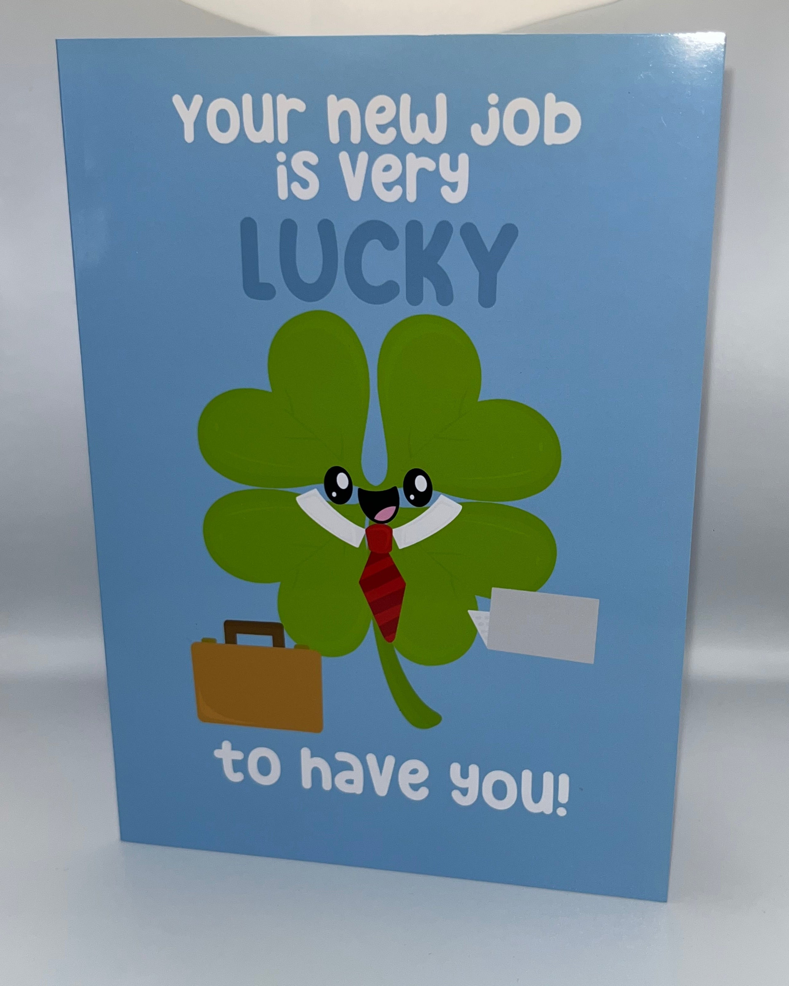 Your New Job Is Very Lucky To Have You Card