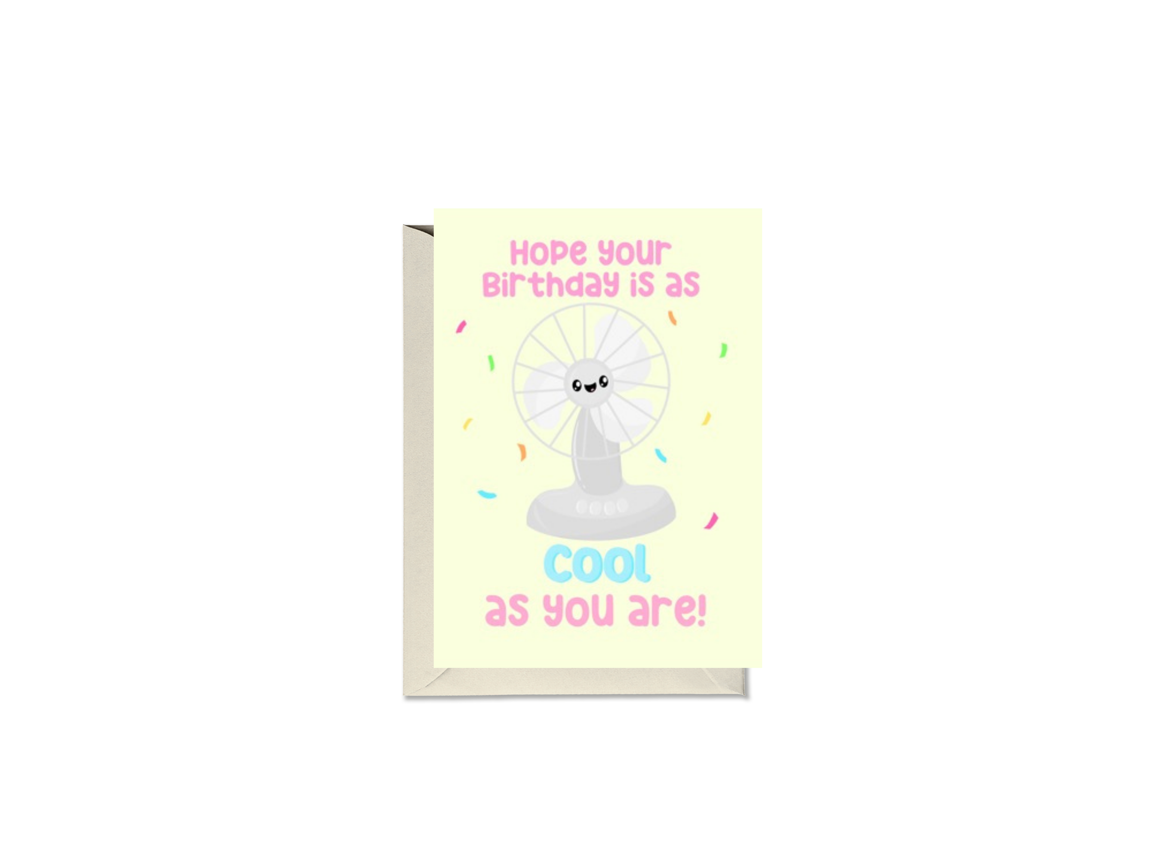Hope Your Birthday Is As Cool As You Are Fan Card