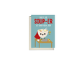 You'll Be Soup-er At Your New Job Card