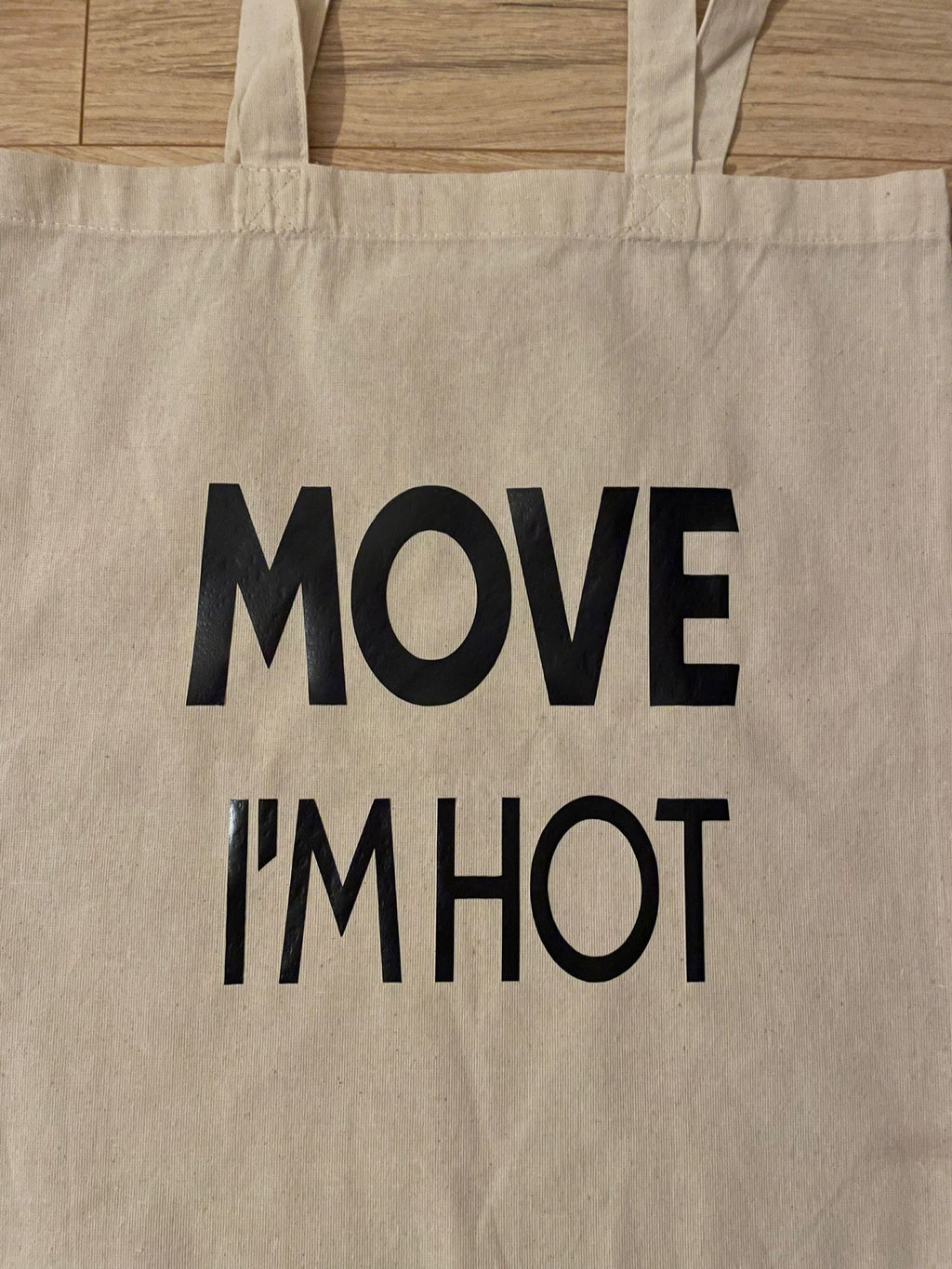 Move I’m Hot Tote Bag
