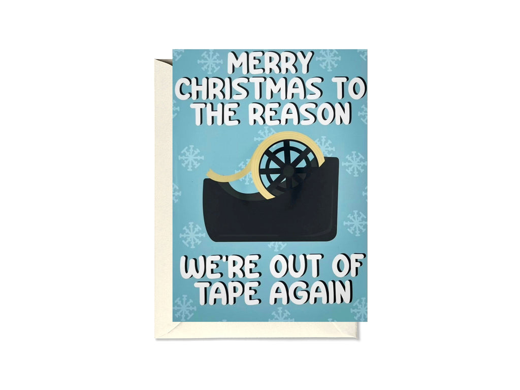Merry Christmas To The Reason We’re Out Of Tape Again Card