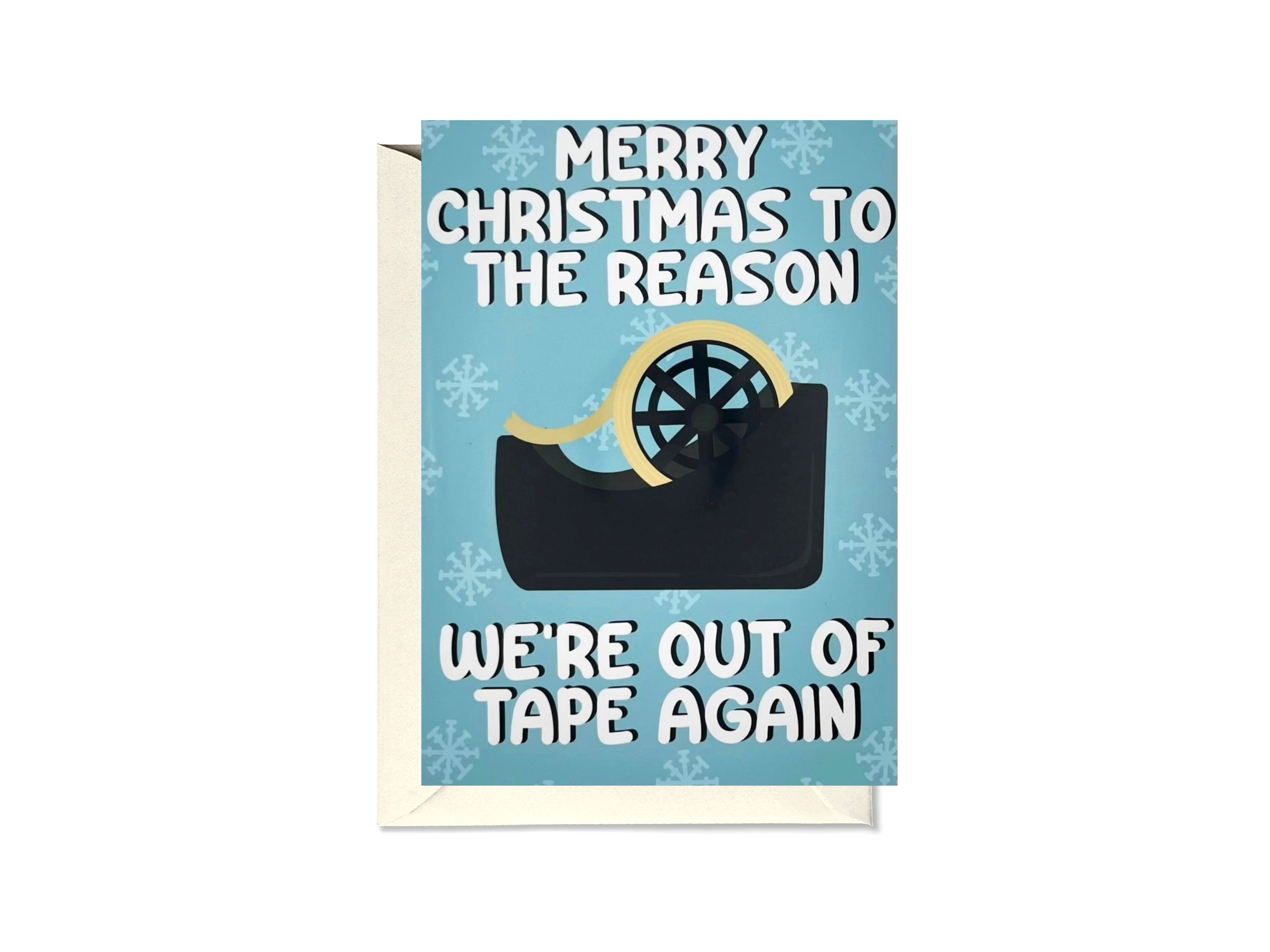 Merry Christmas To The Reason We’re Out Of Tape Again Card