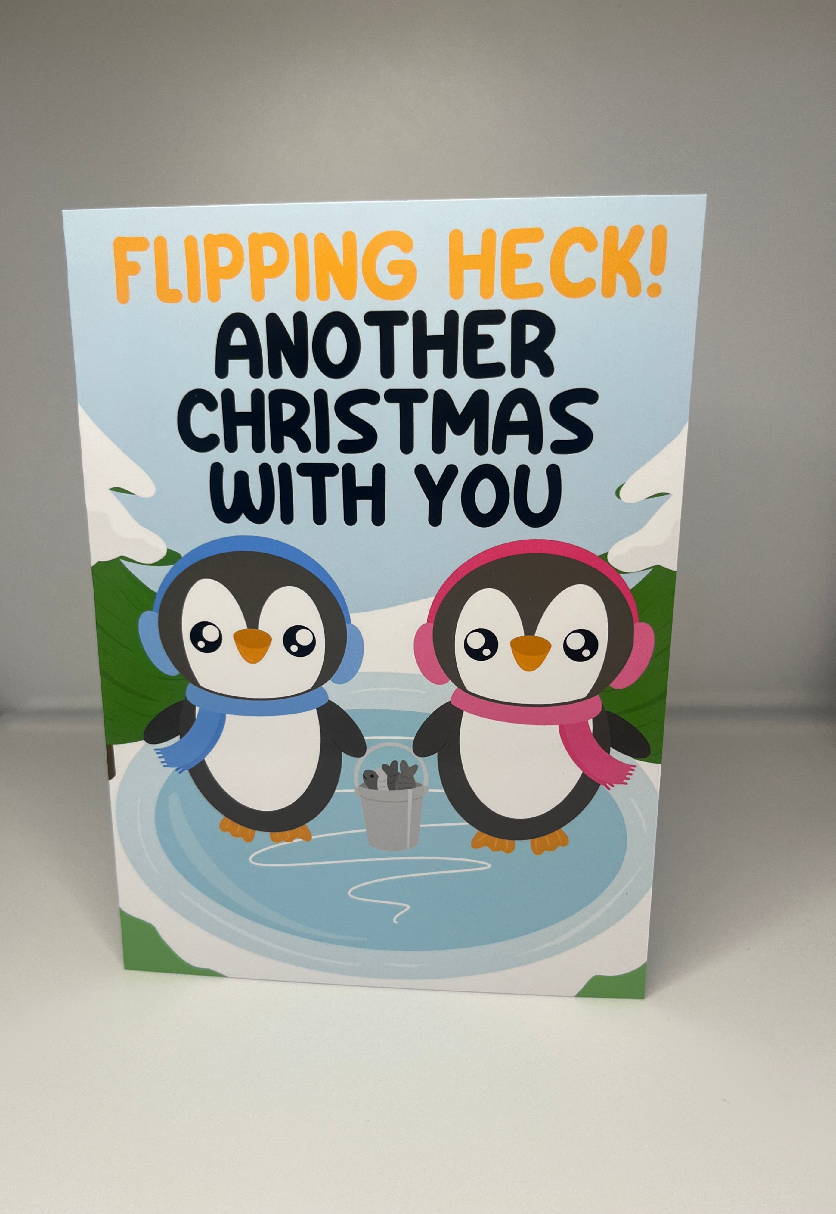 Flipping Heck! Another Christmas With You Penguin Card