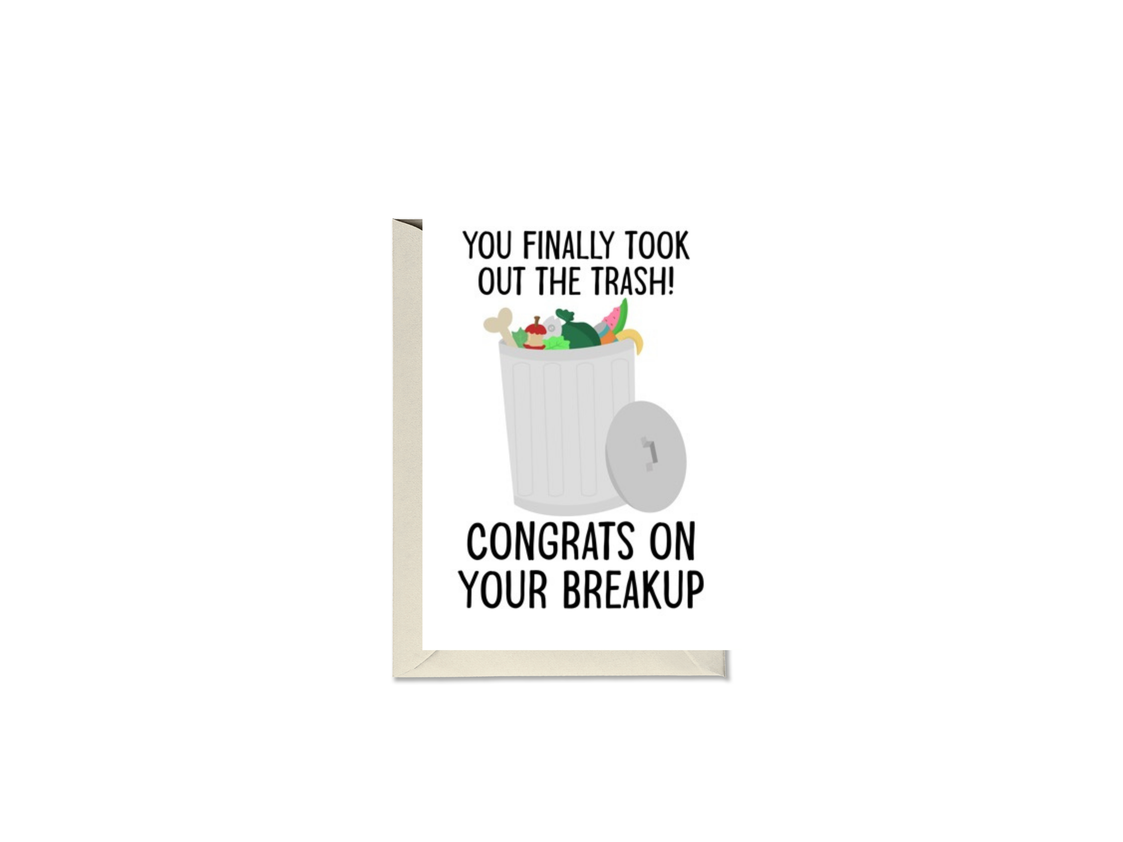 You Finally Took Out The Trash! Congrats On Your Breakup Card