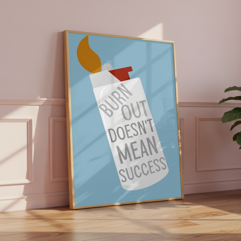 Burn Out Doesn’t Mean Success Lighter Poster