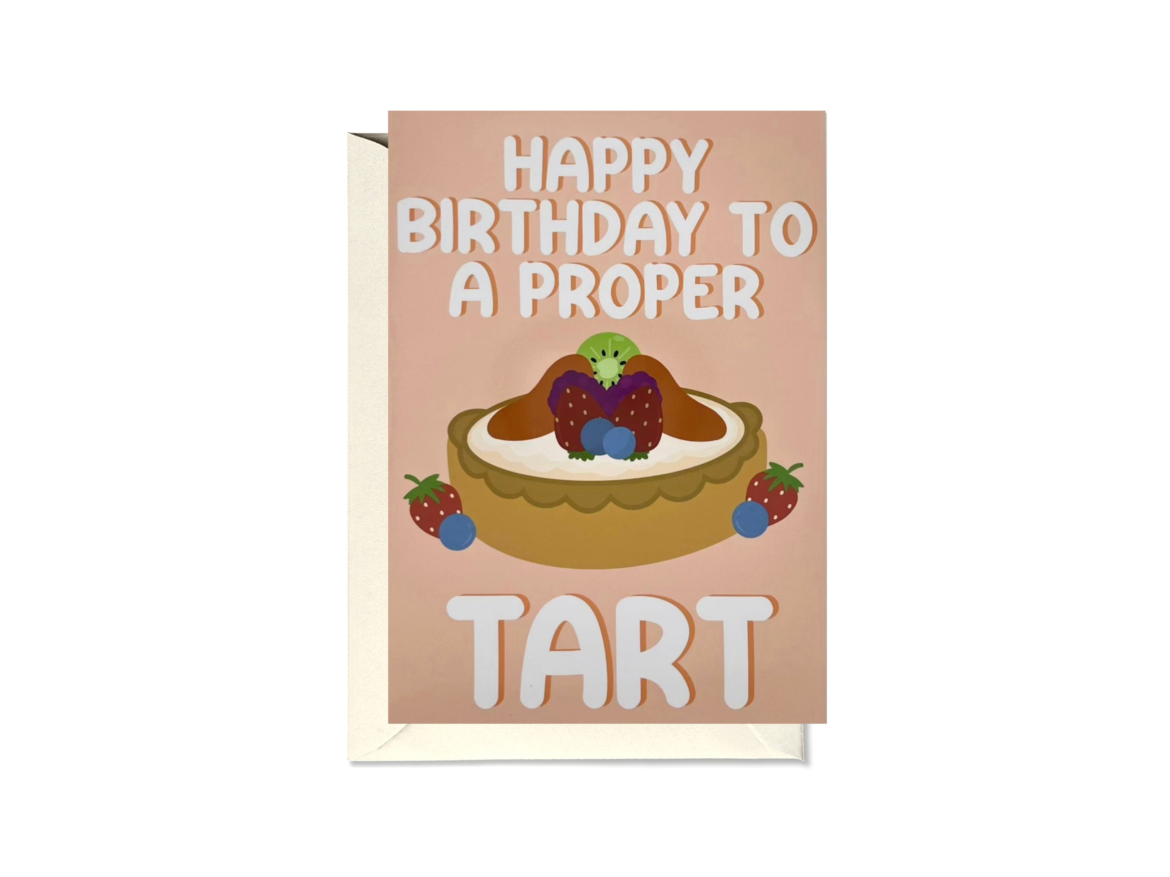 Happy Birthday To A Proper Tart Card