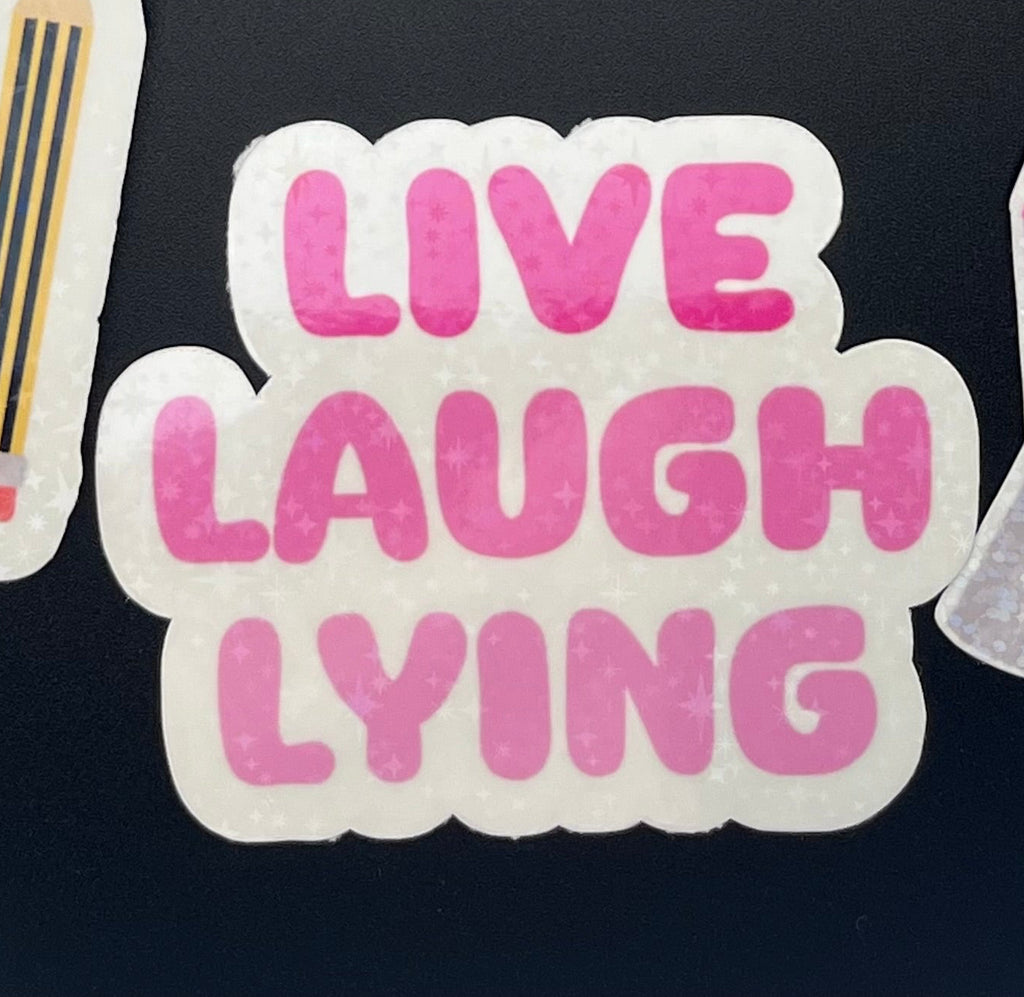 Live Laugh Lying Sticker