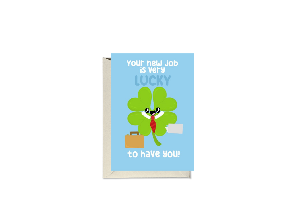 Your New Job Is Very Lucky To Have You Card