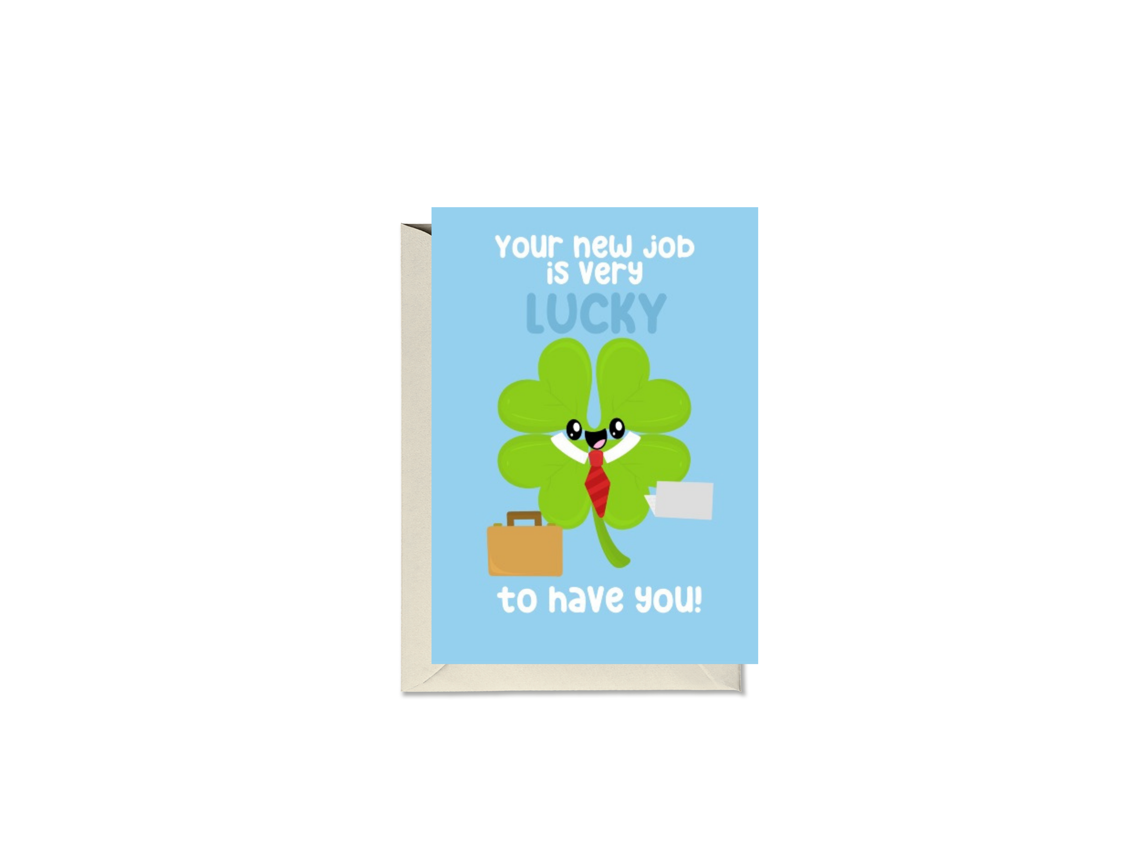 Your New Job Is Very Lucky To Have You Card