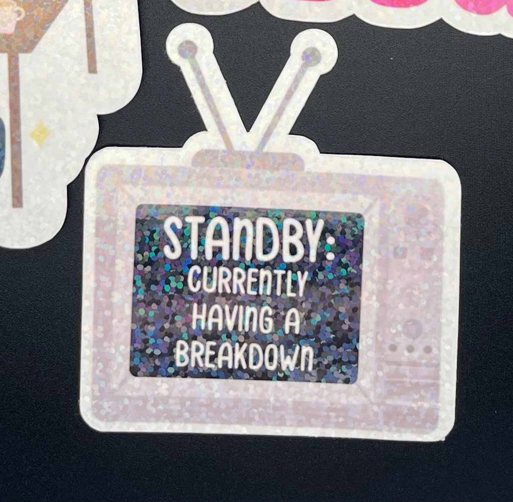 Standby Currently Having A Breakdown Sticker