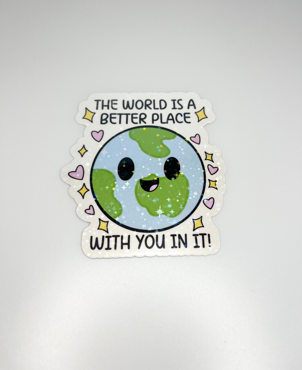 The World Is A Better Place With You In It Sticker