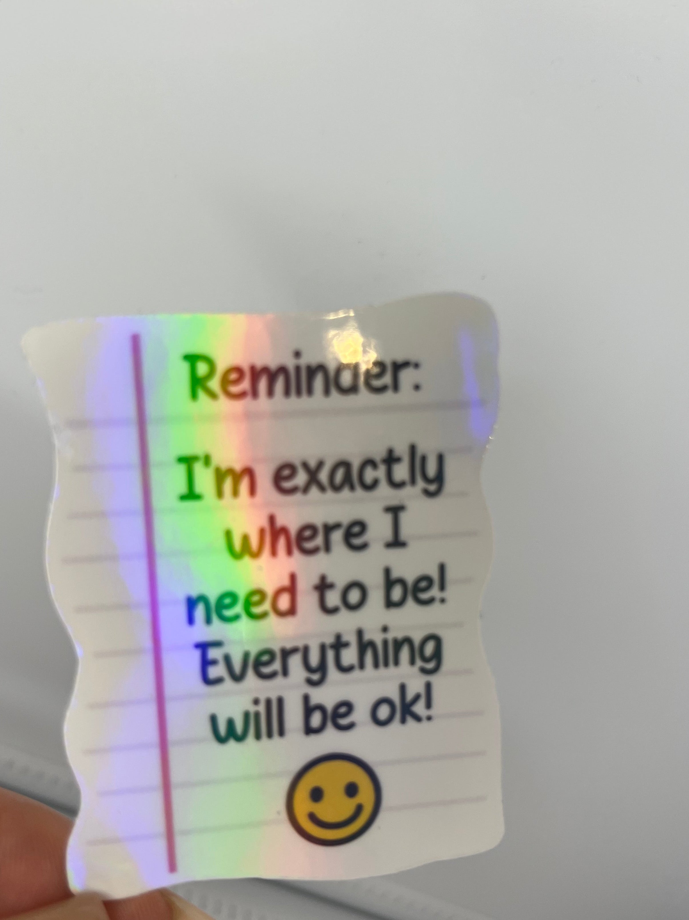 Reminder I’m Exactly Where I Need To Be Everything Will Be Ok! Sticker