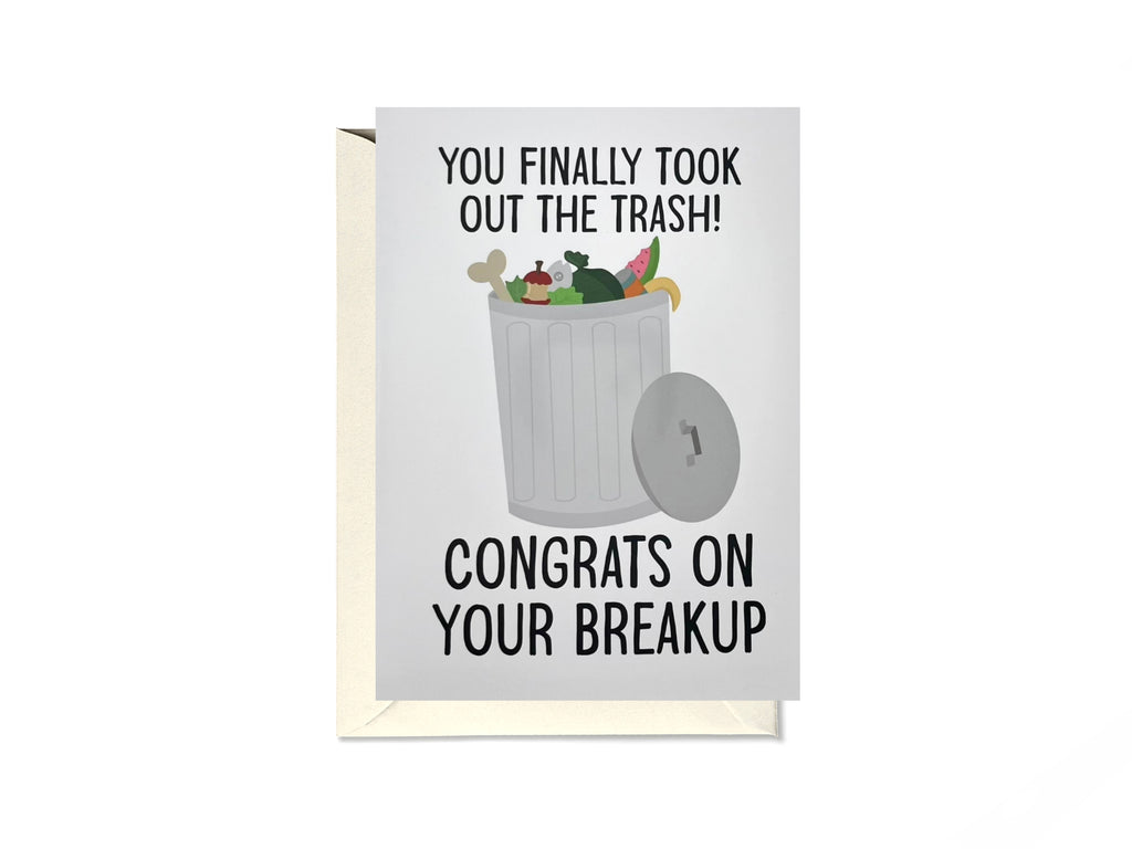 You Finally Took Out The Trash! Congrats On Your Breakup Card