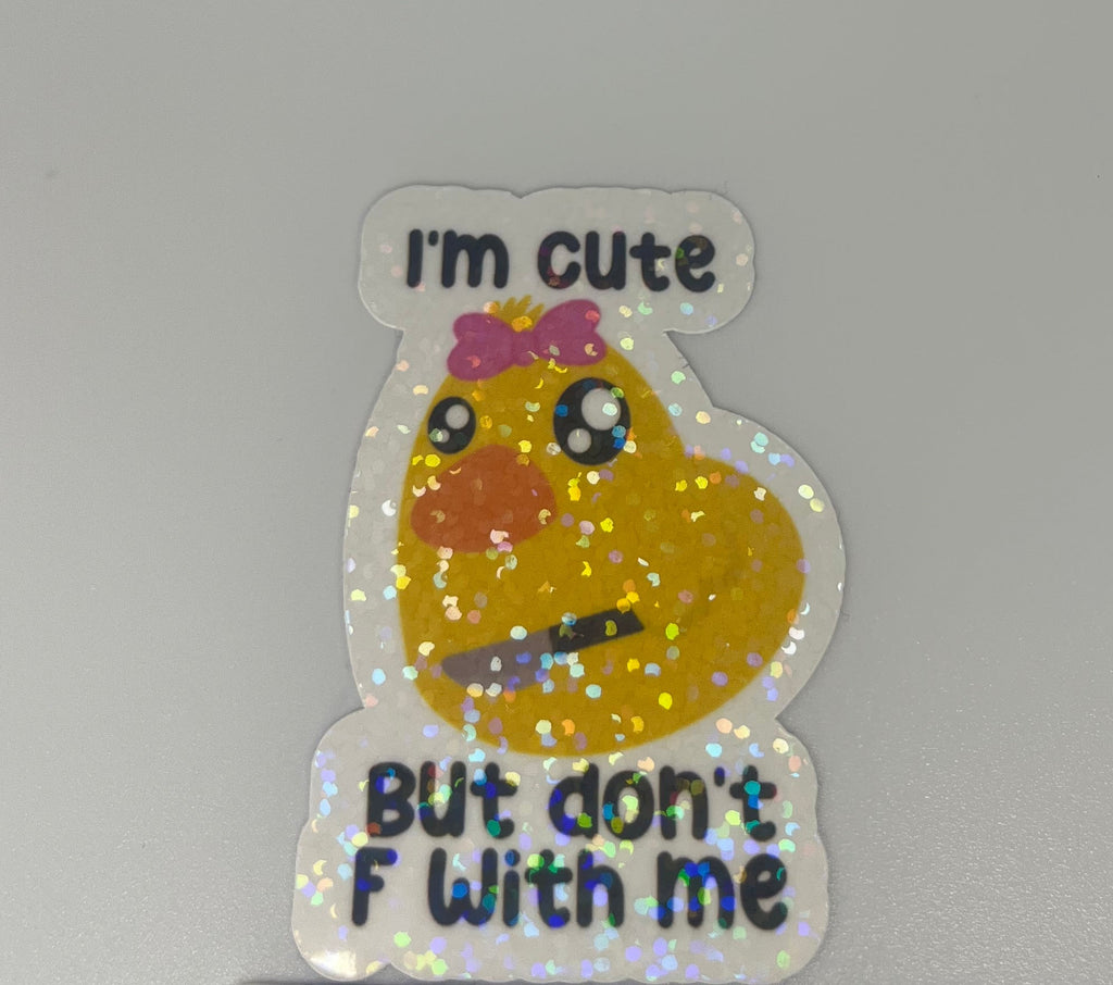 I’m Cute But Don’t F With Me Duck Sticker