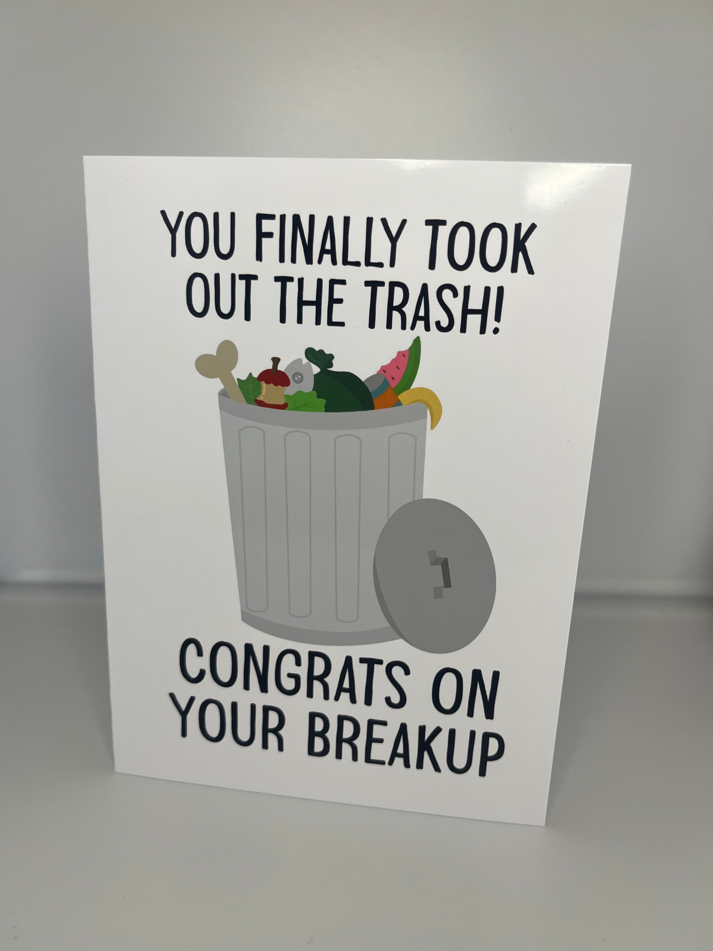 You Finally Took Out The Trash! Congrats On Your Breakup Card